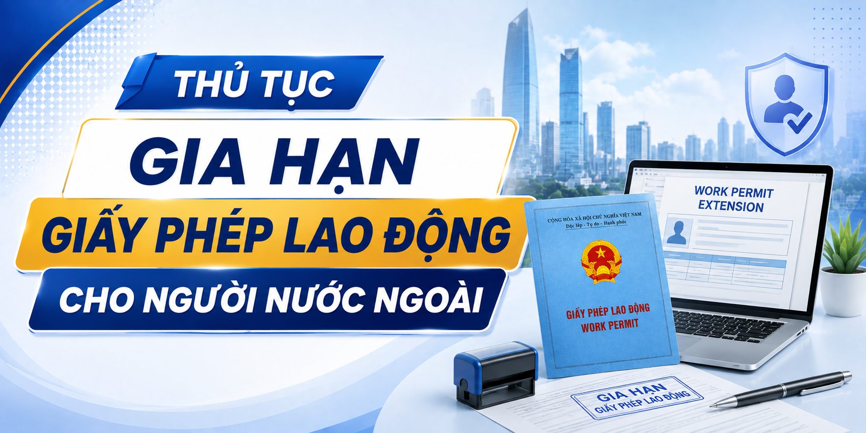 Thủ tục gia hạn giấy phép lao động cho người nước ngoài